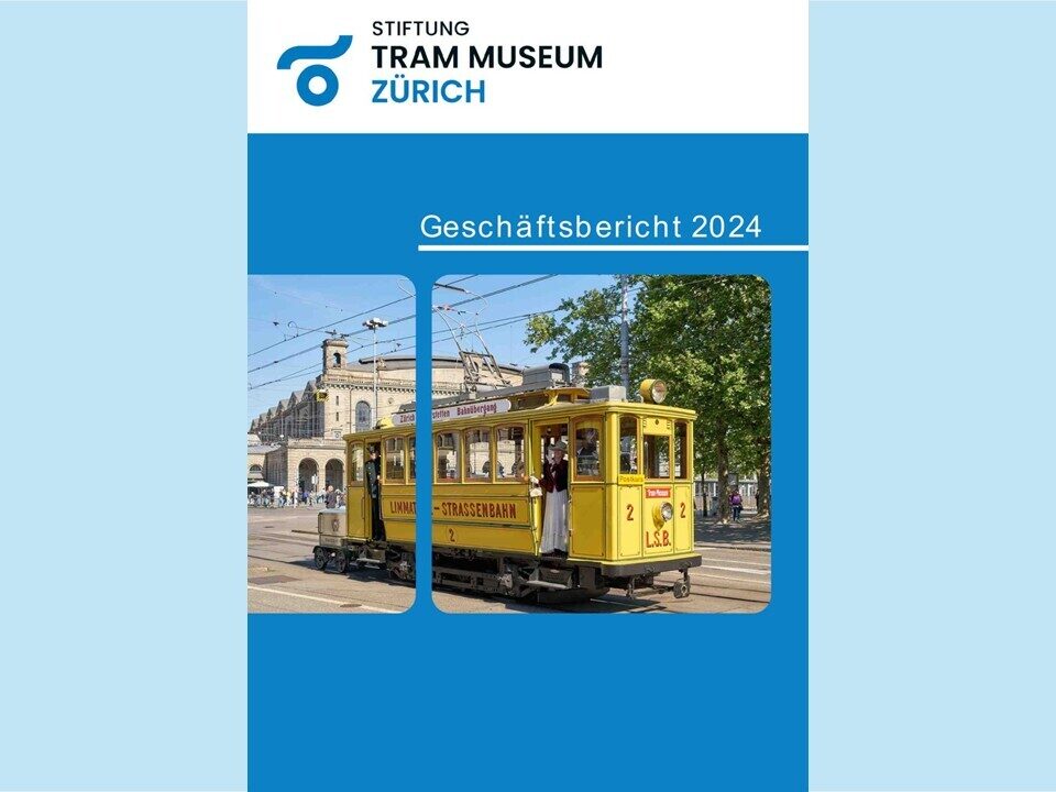 Tram Museum Zürich Geschäftsbericht 2024